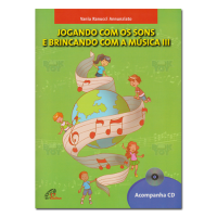 Jogando com os sons e Brincando com a Música III 