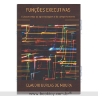 Funções Executivas Fundamentos da Aprendizagem e do Comportamento