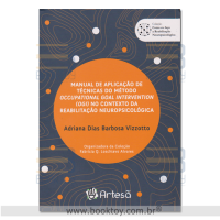 Manual Aplicação Técnicas do Método Occupational GoalL Intervention (OGI) no Contexto da Reabilitação Neuropsicológica