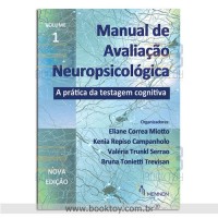Manual de Avaliação Neuropsicológica Vol. 1 A Prática da Testagem Cognitiva