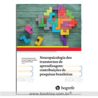 Neuropsicologia dos Transtornos de Aprendizagem: Contribuições de Pesquisas Brasileiras.