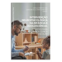 Intervenção Neuropsicológica Na Infância E Adolescência: Aportes Para A Prática Clínica E Escolar