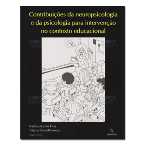 Contribuições da Neuropsicologia e da Psicologia para Intervenção no Contexto Educacional 