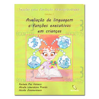 Tarefas Para Avaliação Neuropsicológica Vol. 1 Avaliação de Linguagem e Funções Executivas em Crianças