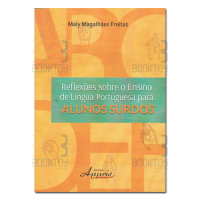 Reflexões Sobre o Ensino de Língua Portuguesa para ALUNOS SURDOS