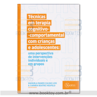 Técnicas em Terapia Cognitivo Comportamental com Crianças e Adolescentes