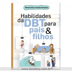 Habilidades da DBT Para Pais e Filhos  
