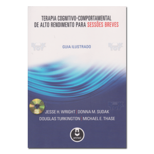 Terapia cognitivo-comportamental de alto rendimento para sessões breves Guia Ilustrado