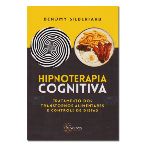 Hipnoterapia Cognitiva Tratamento dos Transtornos Alimentares e Controle da Dieta