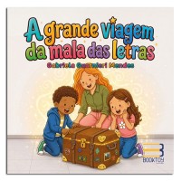 A GRANDE VIAGEM DA MALA DAS LETRAS A GRANDE VIAGEM DA MALA DAS LETRAS