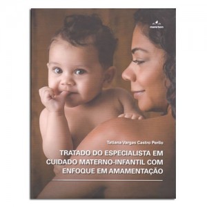 Tratado do Especialista em Cuidado materno infantil com enfoque em Amamentação