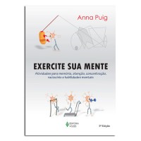 Exercite Sua Mente Atividades Para Memória, Atenção, Concentração, Raciocínio e Habilidades Mentais