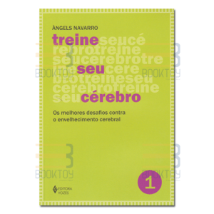 Treine seu cérebro Vol.1 Os melhores desafios contra o envelhecimento cerebral
