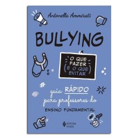 BULLYING O QUE FAZER E O QUE EVITAR