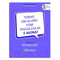Tenho um Aluno com Discalculia: E Agora ?