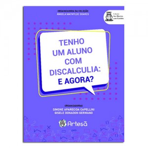 Tenho um Aluno com Discalculia: E Agora ?