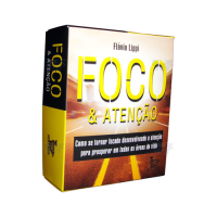 Foco & Atenção Como se Tornar Focado Desenvolvendo a Atenção Para Prosperar em Todas as Áreas da Vida