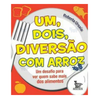 Um, dois, diversão com arroz Um desafio para ver quem sabe mais dos alimentos