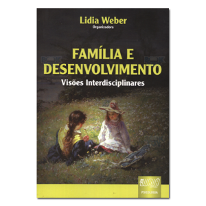 Família e desenvolvimento Visões interdisciplinares